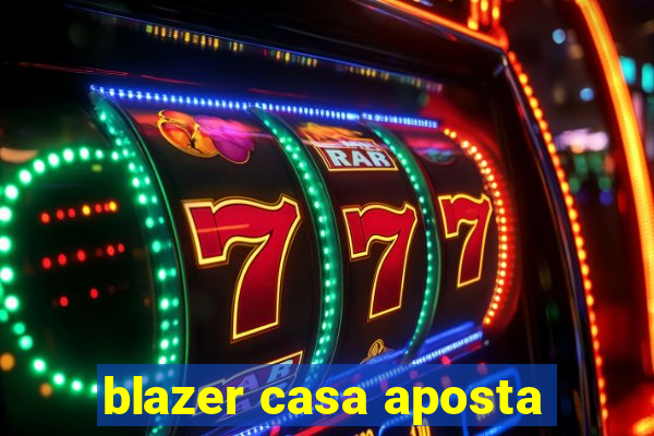 blazer casa aposta